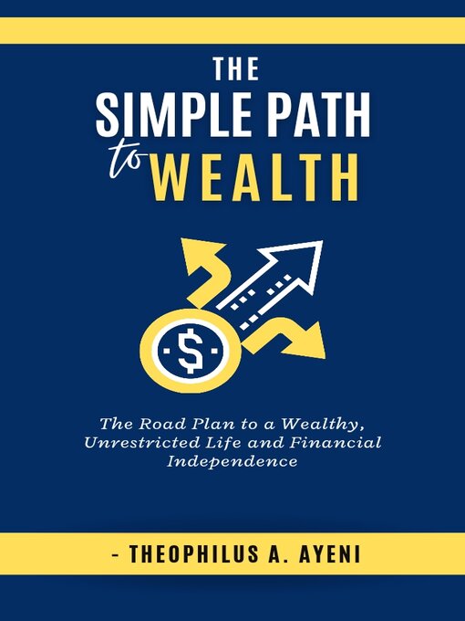 Title details for The Simple Path to Wealth by Theophilus A. Ayeni - Available